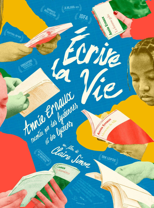 Ecrire la vie - Annie Ernaux racontee par des lyceennes et des lyceens